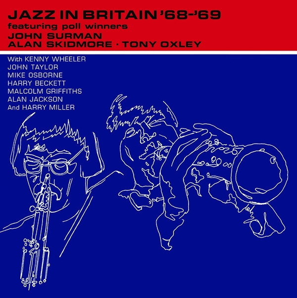 JOHN SURMAN / ALAN SKIDMORE / TONY OXLEY — Jazz In Britain 68 69
