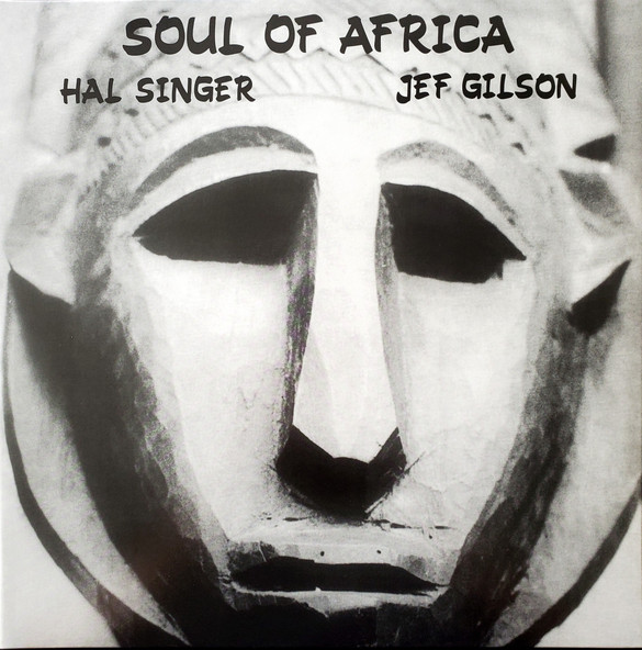 HAL SINGER & JEF GILSON — Soul Of Africa
