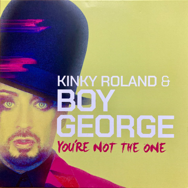 Kinky Roland & Boy George — You're Not the One