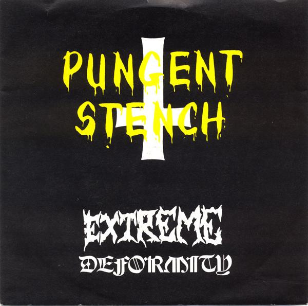 PUNGENT STENCH — EXTREME DEFORMITY