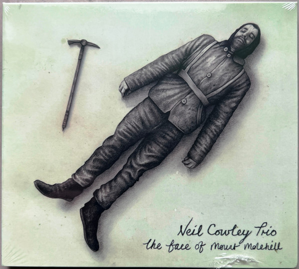 NEIL COWLEY TRIO — THE FACE OF MOUNT MOLEHILL