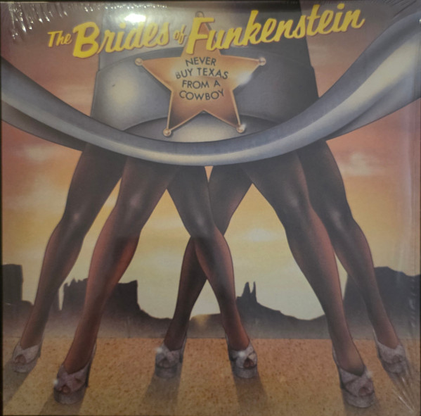 The Brides Of Funkenstein — Never Buy Texas From A Cowboy