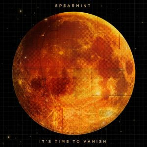 SPEARMINT — ITS TIME TO VANISH