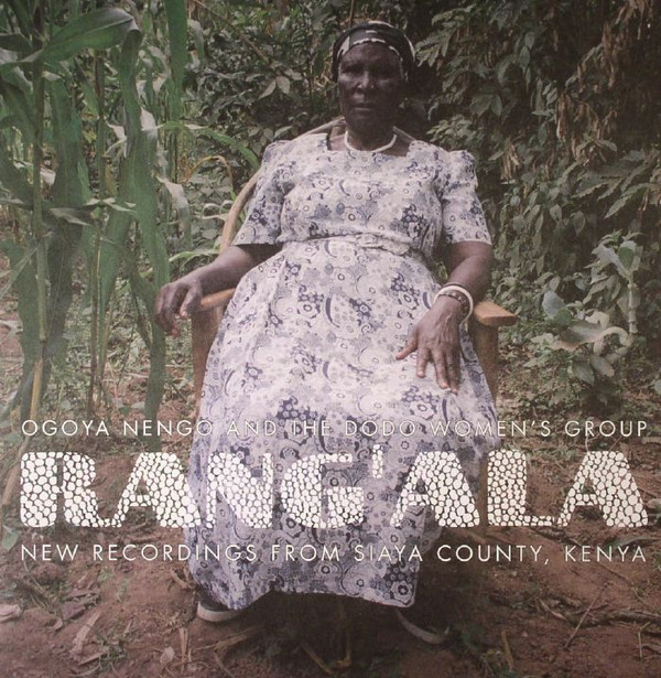 NENGO OGOYA AND THE DODO WOMEN — RANGALA  NEW RECORDINGS FROM