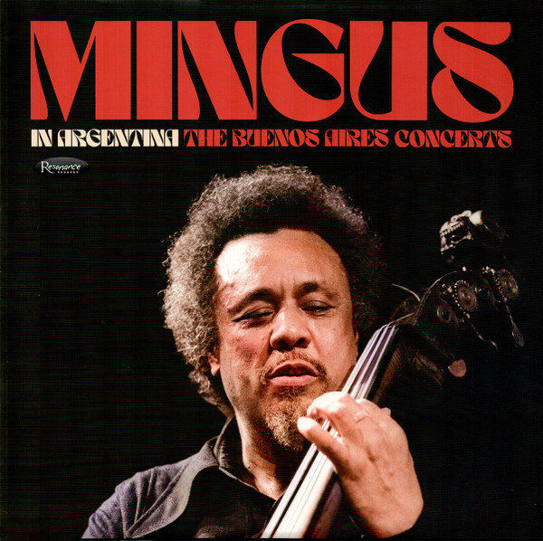 CHARLES MINGUS — IN ARGENTINA: THE BUENOS AIRES CONCERTS