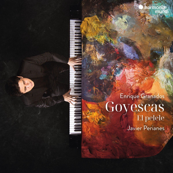 JAVIER PERIANES — GRANADOS: GOYESCAS - EL PELELE