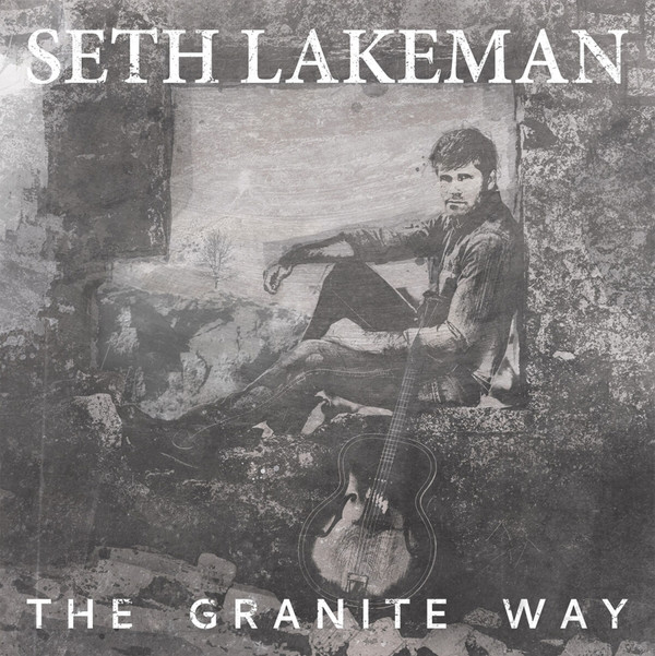 SETH LAKEMAN — THE GRANITE WAY