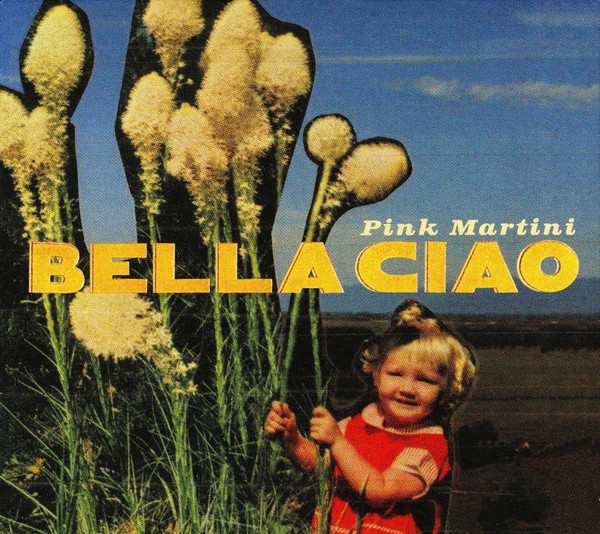 PINK MARTINI — BELLA CIAO