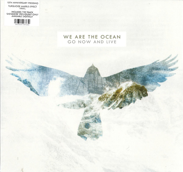 WE ARE THE OCEAN — GO NOW AND LIVE (10TH ANNIVERSARY EDITION)