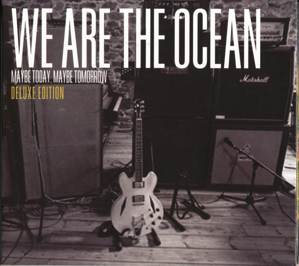 WE ARE THE OCEAN — MAYBE TODAY, MAYBE TOMORROW