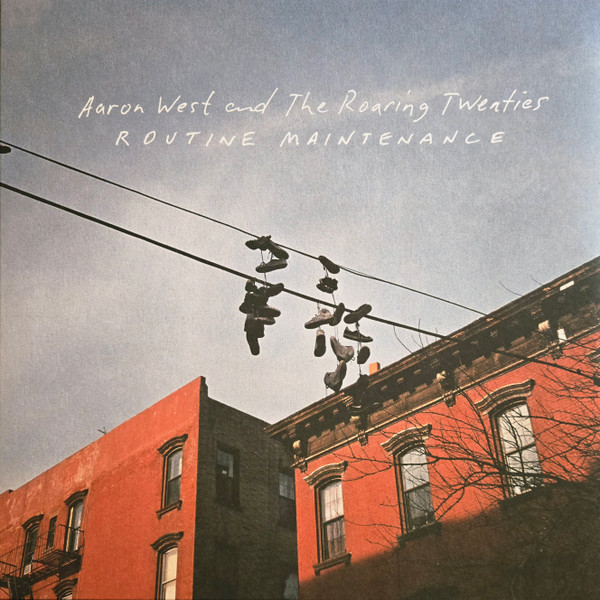 AARON WEST AND THE ROARING TWENTIES — ROUTINE MAINTENANCE