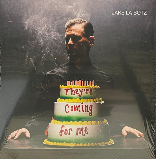 JAKE LA BOTZ — THEYRE COMING FOR ME
