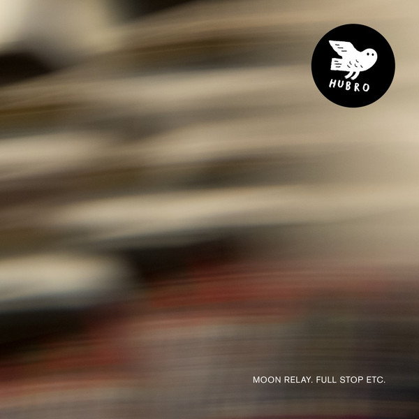MOON RELAY — Full Stop Etc.