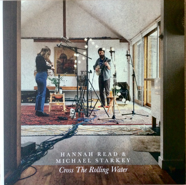 HANNAH READ & MICHAEL STARKEY — CROSS THE ROLLING WATER