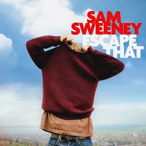 SAM SWEENEY — ESCAPE THAT