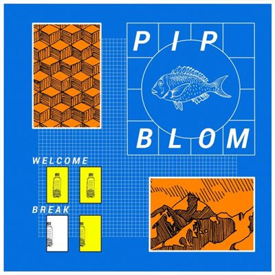 PIP BLOM — WELCOME BREAK