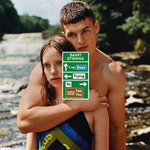 SAINT ETIENNE — I'VE BEEN TRYING TO TELL YOU