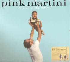 PINK MARTINI — HANG ON LITTLE TOMATO