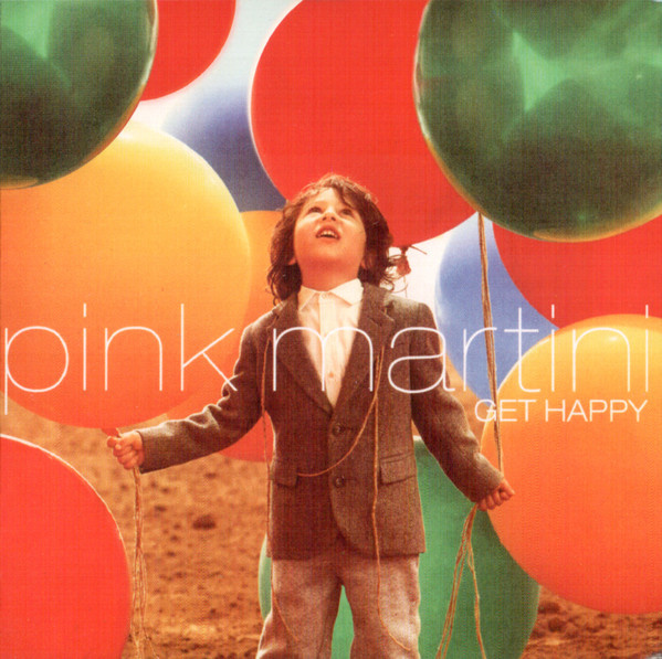 PINK MARTINI — GET HAPPY