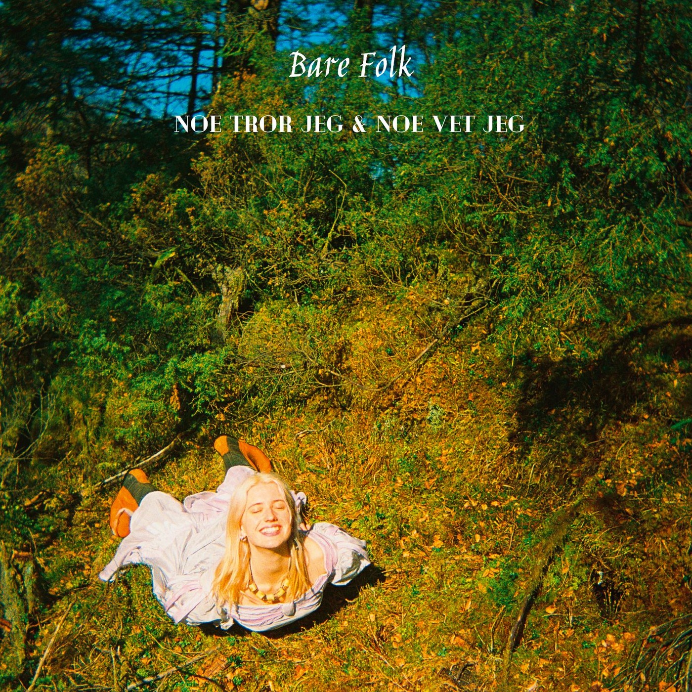 BARE FOLK — NOE TROR JEG & NOE VET JEG