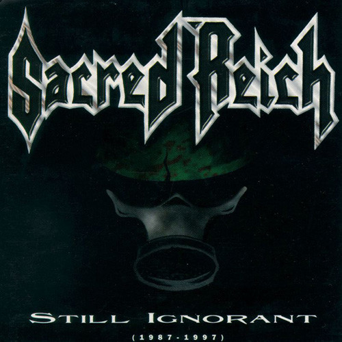 SACRED REICH — STILL IGNORANT