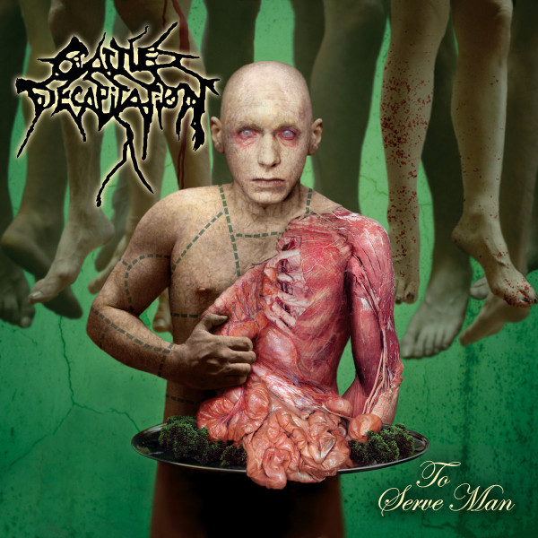 CATTLE DECAPITATION — TO SERVE MAN