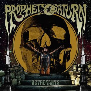 PROPHETS OF SATURN — RETRONAUTS