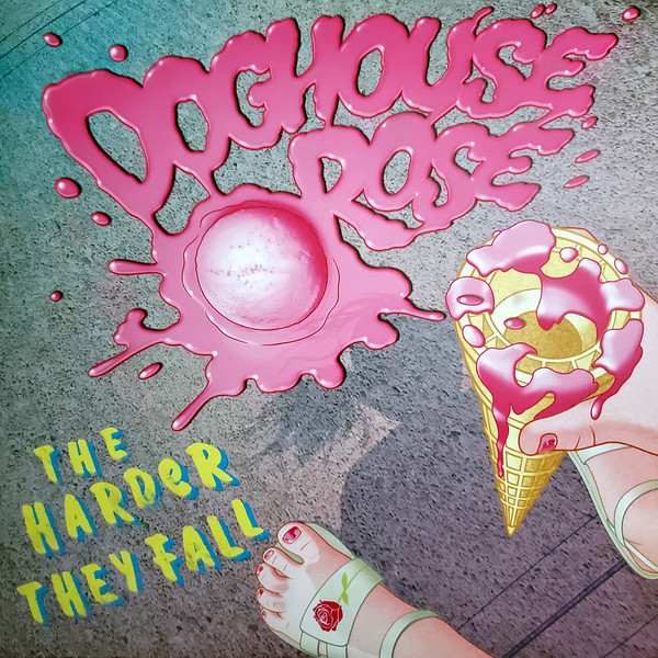 DOGHOUSE ROSE — THE HARDER THEY FALL