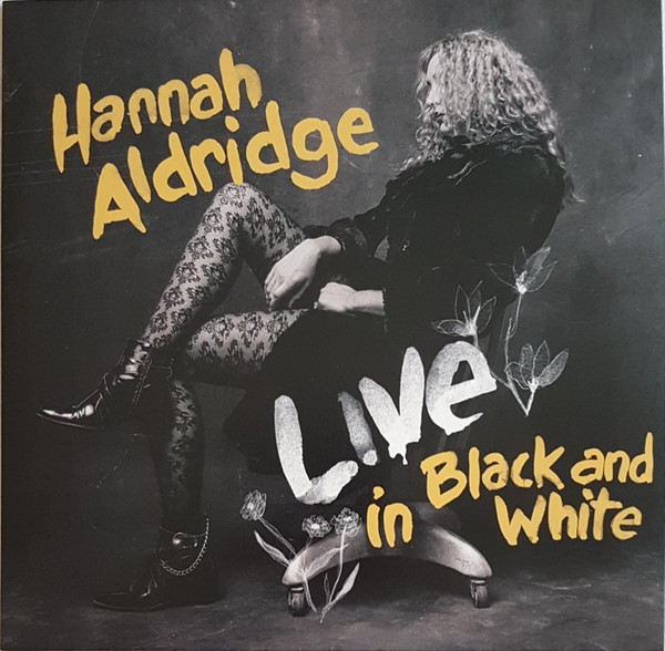 HANNAH ALDRIDGE — LIVE IN BLACK AND WHITE