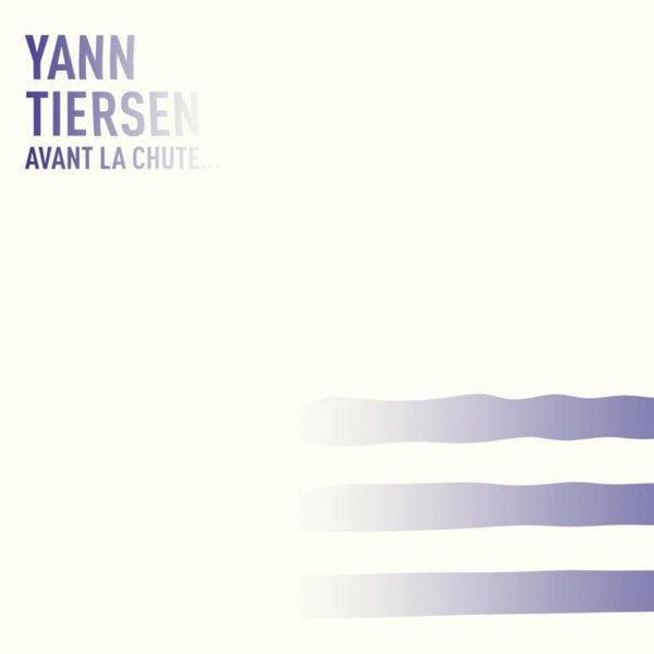 YANN TIERSEN — AVANT LA CHUTE