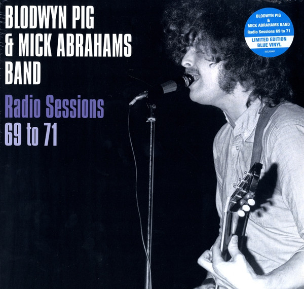 MICK ABRAHAMS BLODWYN PIG — RADIO SESSIONS 1969-71