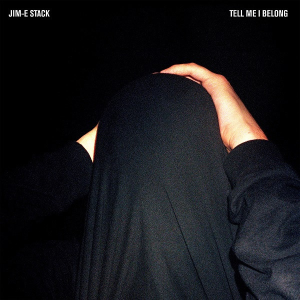 JIM-E STACK — TELL ME I BELONG