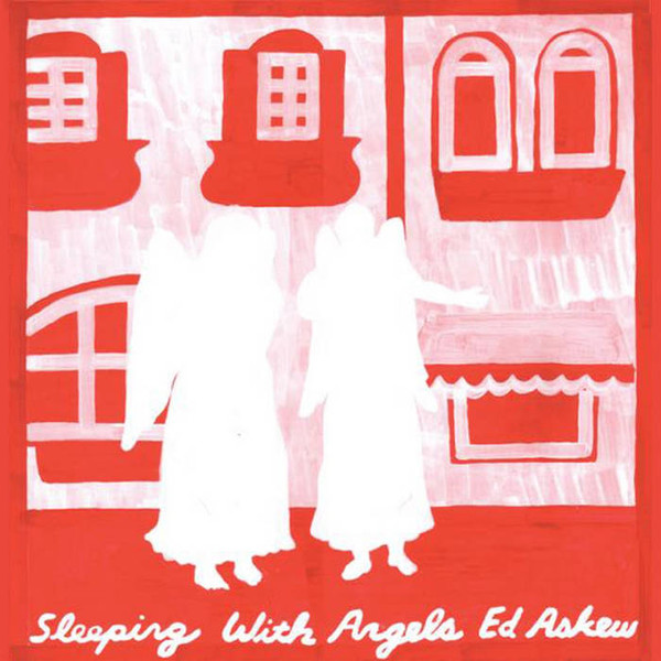 ED ASKEW — SLEEPING WITH ANGELS