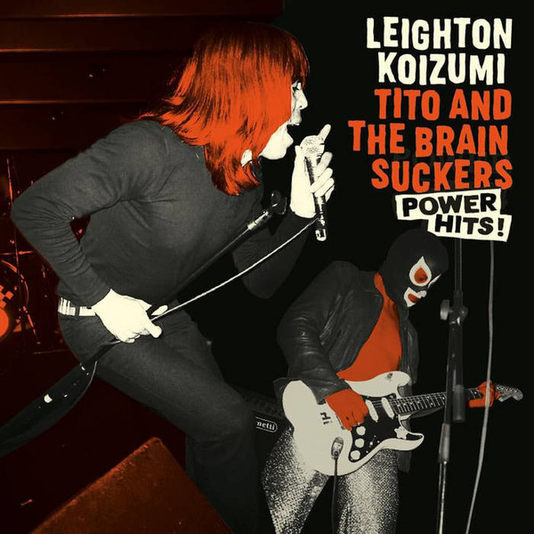 LEIGHTON KOIZUMI & TITO AND THE BRAINSUCKERS — POWER HITS