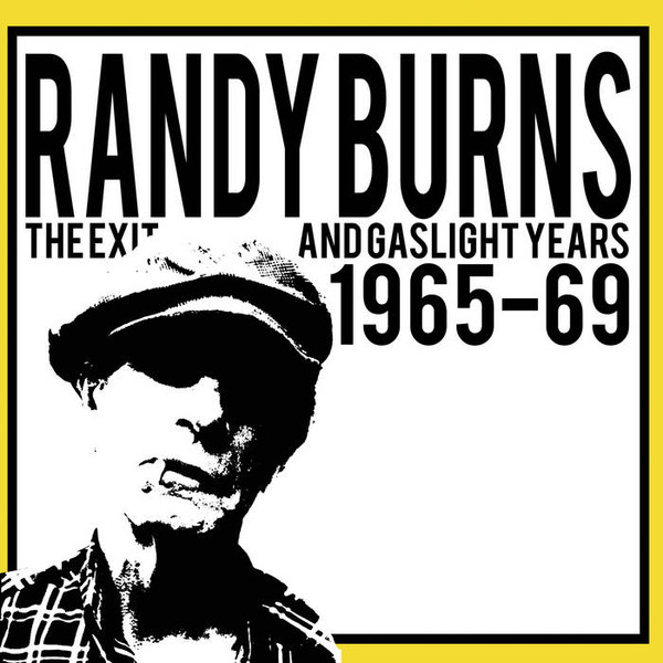RANDY BURNS — The Exit And Gaslight Years 1965-69