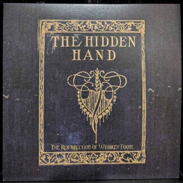 HIDDEN HAND — The Resurrection Of Whiskey Foote