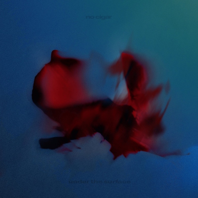 NO CIGAR — UNDER THE SURFACE