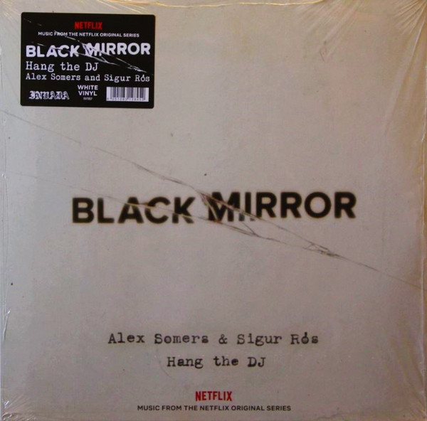 ALEX SOMERS & SIGUR R√≥S — BLACK MIRROR: HANG THE DJ (MUSIC FROM THE NETF