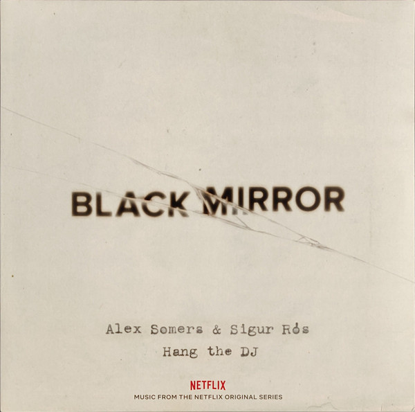 ALEX SOMERS & SIGUR R√≥S — BLACK MIRROR: HANG THE DJ (MUSIC FROM THE NETF