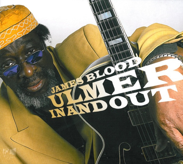 JAMES BLOOD ULMER — IN AND OUT