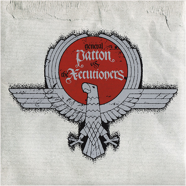 GENERAL PATTON VS. THE X-ECUTIONERS — GENERAL PATTON VS. THE X-ECUTIONERS (INDIE EXC