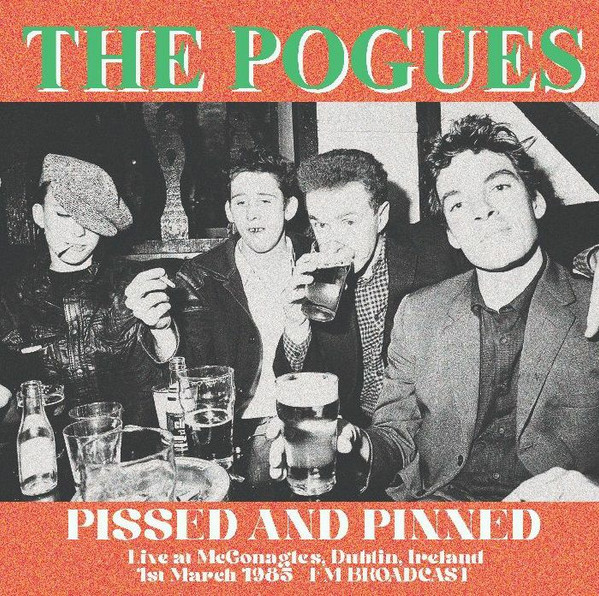 POGUES — Pissed And Pinned: Live At McgonagleS. Dublin. Ireland. 1st March 1985 - Fm Broadcast (Orange Vinyl)