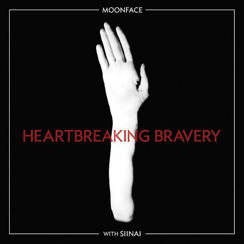 MOONFACE WITH SIINAI — HEARTBREAKING BRAVERY