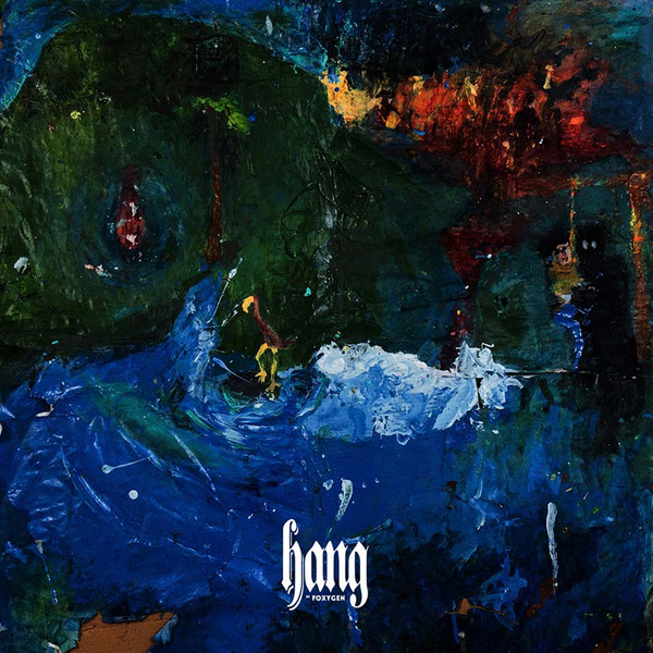FOXYGEN — HANG