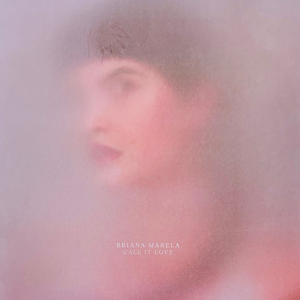 BRIANA MARELA — CALL IT LOVE
