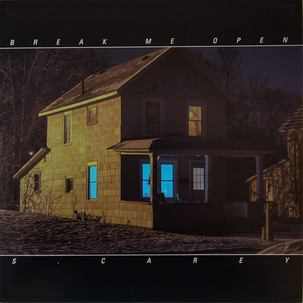 S. CAREY — BREAK ME OPEN
