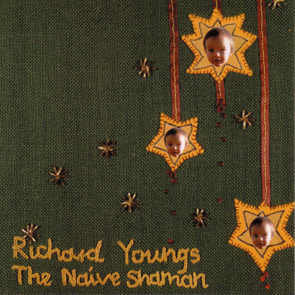 RICHARD YOUNGS — THE NAIVE SHAMAN
