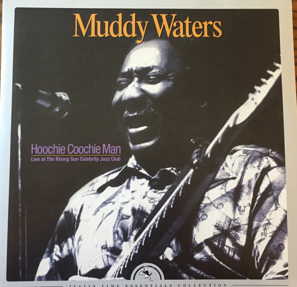 MUDDY WATERS — HOOCHIE COOCHIE MANLIVE AT THE