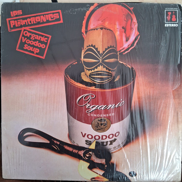 LOS PLANTRONICS — ORGANIC VOODOO SOUP