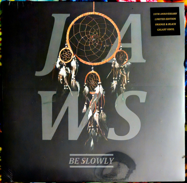 JAWS — BE SLOWLY (10TH ANNIVERSARY GA